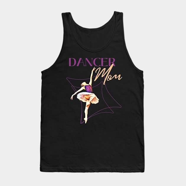 Dancer mom Tank Top by Dancespread